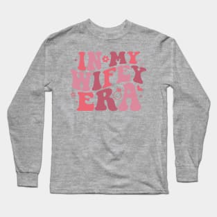 In My Wifey Era Long Sleeve T-Shirt